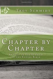 Chapter by Chapter: An Easy to Use Summary of the Entire Bible