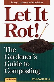 Let it Rot! : The Gardener's Guide to Composting (Third Edition) (Storey's Down-to-Earth Guides)