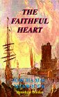 The Faithful Heart: An Historical Romance of Ireland