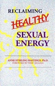 Reclaiming Healthy Sexual Energy