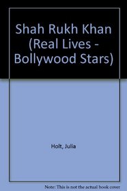 Shah Rukh Khan (Real Lives - Bollywood Stars)