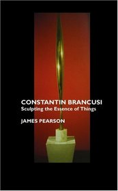 Constantin Brancusi: Sculpting Within the Essence of Things