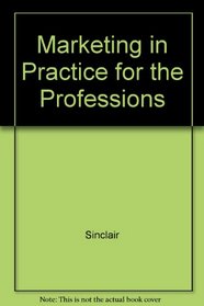 Marketing in Practice for the Professions