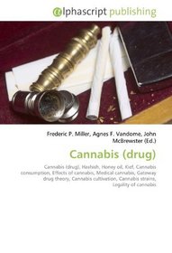 Cannabis (drug): Cannabis (drug), Hashish, Honey oil, Kief, Cannabis consumption, Effects of cannabis, Medical cannabis, Gateway drug theory, Cannabis ... Cannabis strains, Legality of cannabis