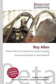 Roy Allen: Prisoner of War, B-17 Flying Fortress, German Occupation of France During World War II, French Resistance