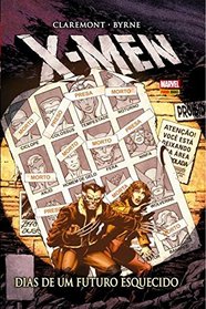 X-Men - Dias de Um Futuro Esquecido - Volume 1 (Em Portuguese do Brasil)
