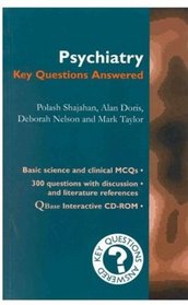 Psychiatry: Key Questions Answered: Includes CD-ROM (Key Questions Answered Series)