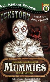 Unraveling the History of Mummies Around the World (Ickstory) (All Aboard Reading, Station Stop 3)