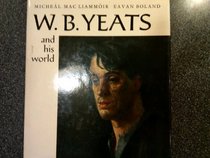 W.B.Yeats and His World (Pictorial Biography)