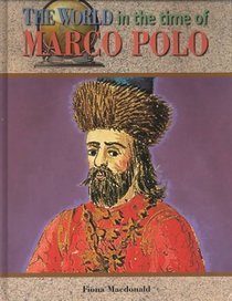 The World in the Time of Marco Polo (The World in the Time of)
