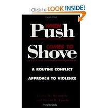 When Push Comes to Shove: A Routine Conflict Approach to Violence (Suny Series in Violence)