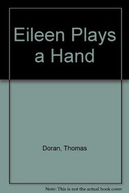 Eileen Plays a Hand: Play