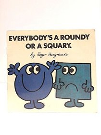 Everybody's a Roundy or a Squary