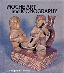 Moche Art and Iconography (UCLA Latin American Studies)