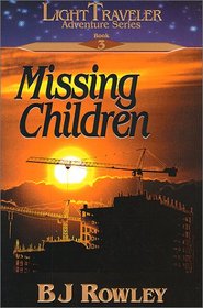 Missing Children (LightTraveler Adventure Series, Book 3) (Light traveler adventure series)