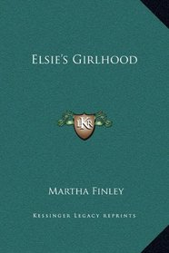 Elsie's Girlhood