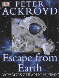 ESCAPE FROM EARTH (VOYAGES THROUGH TIME S.)