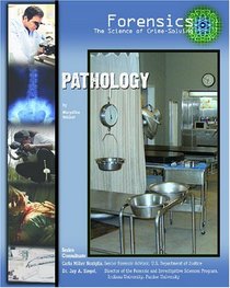 Pathology (Forensics: the Science of Crime-Solving)
