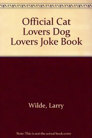 Official Cat Lovers Dog Lovers Joke Book