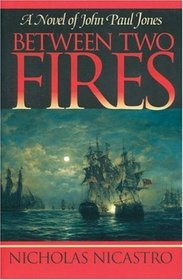 Between Two Fires (The John Paul Jones Trilogy, Volume 2)