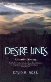 Desire Lines: A Journey Around Scotland and Through Her History