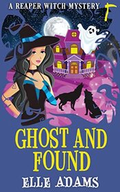 Ghost and Found (A Reaper Witch Mystery)