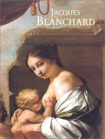 Jacques Blanchard, 1600-1638