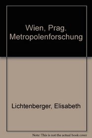 Wien, Prag: Metropolenforschung (German Edition)