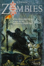 Zombies/ Zombies: Guia Practica Acerca De Los Muertos Vivientes/ a Field Guide to the Walking Dead (Skiros) (Spanish Edition)