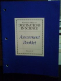 Destinations in Science Assesment Booklet. Grade 4.