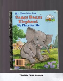 No Place For Me Saggy Baggy Elephant (Little Golden Book)