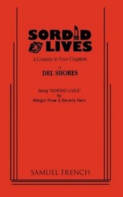 Sordid Lives: A Comedy in Four Chapters