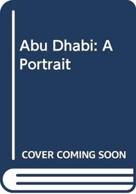 Abu Dhabi: A portrait