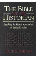 The Bible and the Historian: Breaking the Silence About God in Biblical Studies