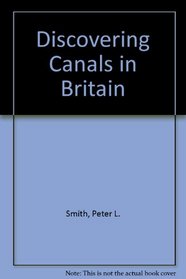 DISCOVERING CANALS IN BRITAIN