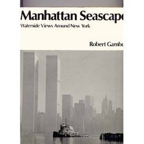 Manhattan seascape: Waterside views around New York