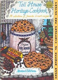 Toll House Heritage Cookbook: A Collection of Favorite Dessert Recipes (Revised Edition)