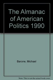 Almanac of American Politics, 1990 (Almanac of American Politics)