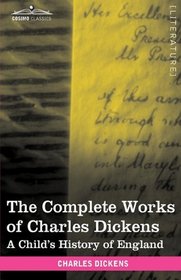 The Complete Works of Charles Dickens (in 30 volumes, illustrated): A Child's History of England
