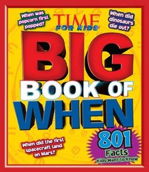 TIME For Kids Big Book of When: 801 Facts Kids want to Know (Time for Kids Big Books)