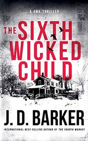 The Sixth Wicked Child (4MK Thriller, Bk 3)