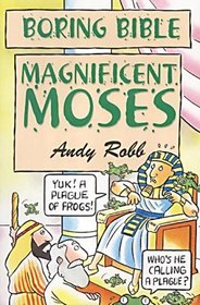 Magnificent Moses (Boring Bible Series)