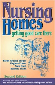 Nursing Homes: Getting Good Care There (The Working Caregiver Series)