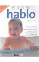 Mira como hablo/ Look How I Talk (Spanish Edition)