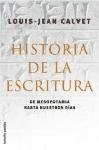 Historia de la escritura/ History of Writing: De Mesopotamia hasta nuestros dias/ From Mesopotamia to the Present Days (Spanish Edition)