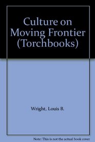 Culture on Moving Frontier (Torchbks.)