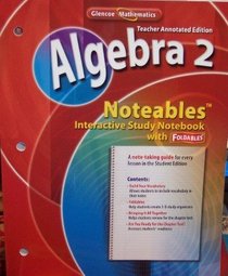 Noteables: Interactive Study Notebook with Foldables (California Algebra 2 Teacher Annotated Edition)