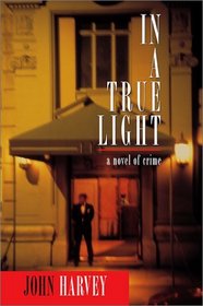 In a True Light: A Novel of Crime