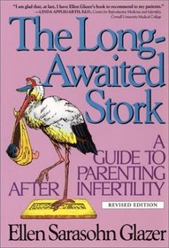 The Long-Awaited Stork: A Guide to Parenting After Infertility