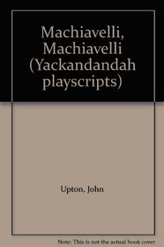 Machiavelli, Machiavelli (Yackandandah playscripts)